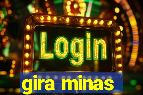 gira minas